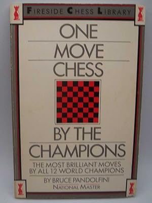 Immagine del venditore per One Move Chess by the Champions: The Most Brilliant Moves by All 12 World Champions venduto da Easy Chair Books