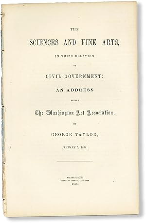 The Sciences and Fine Arts, in Their Relation to Civil Government: An Address before the Washingt...