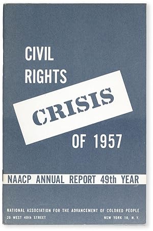 Seller image for Civil Rights Crisis of 1957: NAACP Annual Report, Forty-Ninth Year for sale by Lorne Bair Rare Books, ABAA
