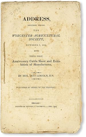 Address Delivered Before the Worcester Agricultural Society, October 7, 1819, being their first a...