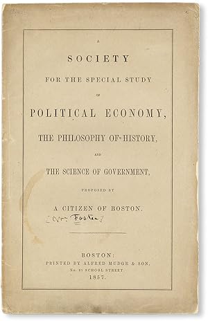 A Society for the Special Study of Political Economy, the Philosophy of History, and the Science ...