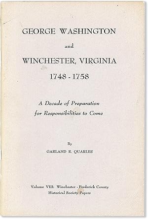 Seller image for George Washington and Winchester, Virginia 1748-1758. A Decade of Preparation for Responsibilities to Come for sale by Lorne Bair Rare Books, ABAA