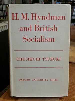 Bild des Verkufers fr H. M. Hyndman and British Socialism. zum Verkauf von Antiquariat Thomas Nonnenmacher