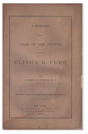 Seller image for A Statement of the Case of the People Against Elisha B. Fero for sale by Lorne Bair Rare Books, ABAA