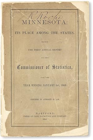 Minnesota: Its Place Among the States. Being the First Annual Report of the Commissioner of Stati...