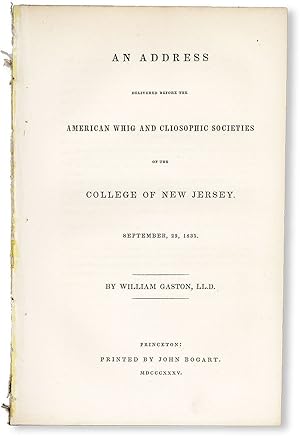 An Address Delivered Before the American Whig and Cliosophic Societies of the College of New Jers...