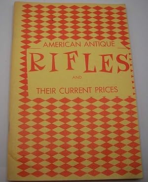 Immagine del venditore per American Antique Rifles and Their Current Prices venduto da Easy Chair Books