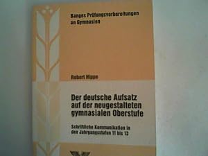 Seller image for Der deutsche Aufsatz auf der neugestalteten gymnasialen Oberstufe for sale by ANTIQUARIAT FRDEBUCH Inh.Michael Simon