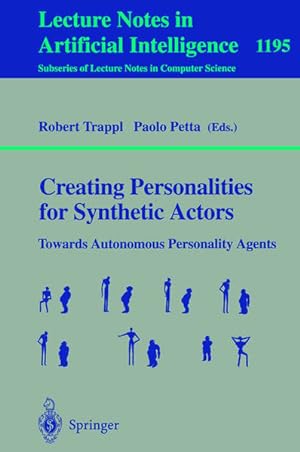 Bild des Verkufers fr Creating Personalities for Synthetic Actors: Towards Autonomous Personality Agents (Lecture Notes in Computer Science, 1195, Band 1195) zum Verkauf von Gerald Wollermann