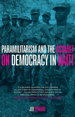 Image du vendeur pour Paramilitarism and the Assault on Democracy in Haiti (Paperback or Softback) mis en vente par BargainBookStores