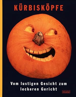 Seller image for Krbiskpfe: Vom lustigen Gesicht zum leckeren Gericht for sale by Gerald Wollermann