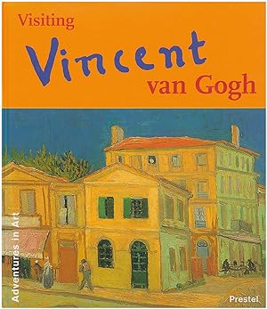 Seller image for Visiting Vincent van Gogh (Adventures in Art) for sale by Diatrope Books