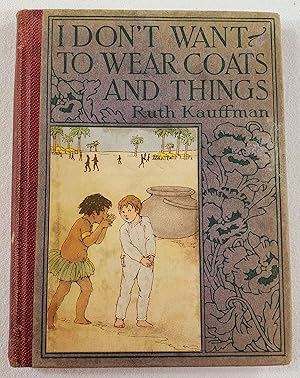 Seller image for I Don't Want to Wear Coats and Things. A Modern Ballad for Young Children for sale by Resource Books, LLC