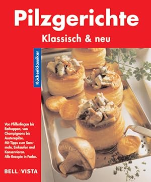 Bild des Verkufers fr Pilzgerichte. Kchenklassiker: Klassisch & neu zum Verkauf von Gerald Wollermann