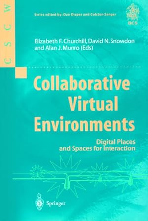 Collaborative Virtual Environments: Digital Places and Spaces for Interaction (Computer Supported...