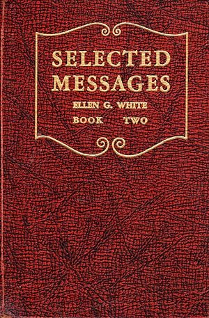 Selected Messages, From the writings of Ellen G. White, Book 2