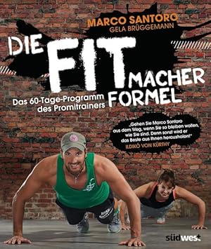 Die Fitmacher-Formel: Das 60-Tage-Programm des Promitrainers - Ganz ohne Geräte