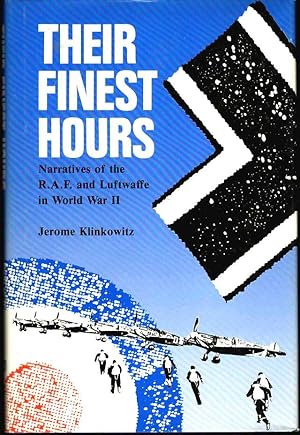 Their Finest Hours, Narratives of the Raf and Luftwaffe in World War II
