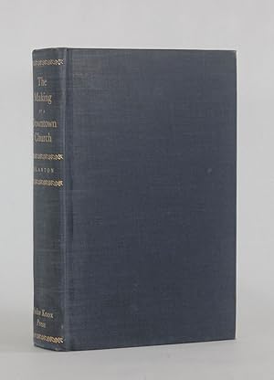 Image du vendeur pour THE MAKING OF A DOWNTOWN CHURCH: The History of the Second Presbyterian Church Richmond, Virginia, 1845-1945 mis en vente par Michael Pyron, Bookseller, ABAA