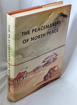 The Peacemakers of North Peace [British Columbia]