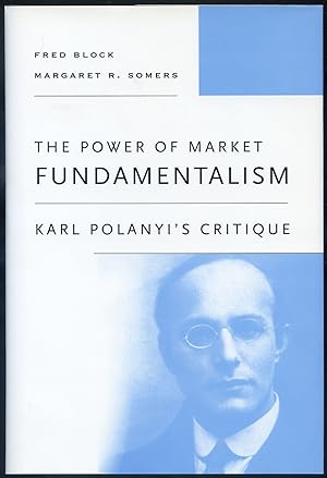 Bild des Verkufers fr The Power of Market Fundamentalism: Karl Polyani's Critique zum Verkauf von Between the Covers-Rare Books, Inc. ABAA