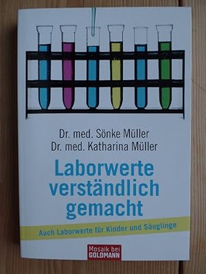 Laborwerte verständlich gemacht : [auch Laborwerte für Kinder und Säuglinge]. Katharina Müller ; ...