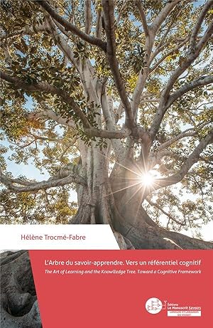 Image du vendeur pour l'arbre du savoir-apprendre : vers un rfrentiel cognitif / the art of learning and the knowledge tree : toward a cognitive framework mis en vente par Chapitre.com : livres et presse ancienne