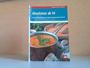 Bild des Verkufers fr Abnehmen ab 50. Sanftes Schlankheitsprogramm fr alle nicht mehr ganz jungen Menschen zum Verkauf von Andrea Ardelt