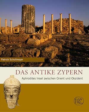 Bild des Verkufers fr Das antike Zypern: Aphrodites Insel zwischen Orient und Okzident (Zaberns Bildbande) (Zaberns Bildbnde zur Archologie) zum Verkauf von Antiquariat Armebooks