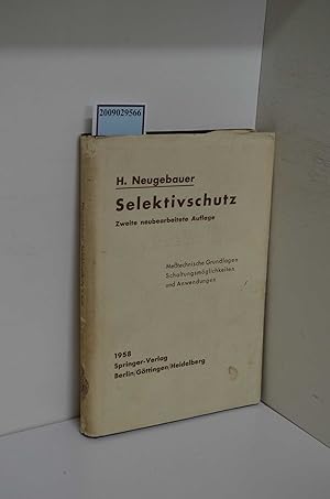 Bild des Verkufers fr Selektivschutz : Messtechn. Grundlagen, Schaltungsmglichkeiten u. Anwendungen / Hermann Neugebauer zum Verkauf von ralfs-buecherkiste