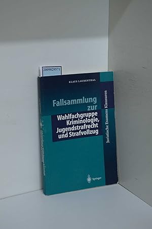 Bild des Verkufers fr Fallsammlung zur Wahlfachgruppe Kriminologie, Jugendstrafrecht und Strafvollzug / Klaus Laubenthal / Juristische Examensklausuren zum Verkauf von ralfs-buecherkiste