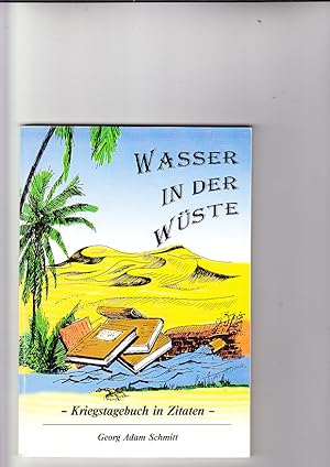 Seller image for Wasser in der Wste - Kriegstagebuch in Zitaten - for sale by Elops e.V. Offene Hnde