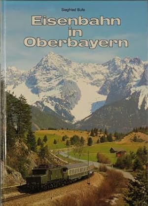 Eisenbahn in Oberbayern Band 2.