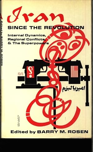 Bild des Verkufers fr Iran since the Revolution. Internal Dynamics, Regional Conflicts, & the Superpowers. zum Verkauf von Antiquariat Bookfarm