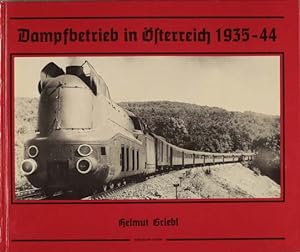 Bild des Verkufers fr [Dampfbetrieb in sterreich neunzehnhundertfnfunddreissig bis vierundvierzig] ; Dampfbetrieb in sterreich 1935 - 44. Helmut Griebl zum Verkauf von Peters Buchkontor