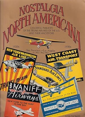 Seller image for NOSTALAGIA NORTH AMERICANA - Artistic Publicity of the Early Airlines for sale by Jean-Louis Boglio Maritime Books