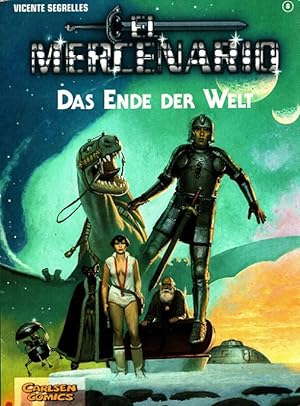 El mercenario 8 - Das Ende der Welt. [aus dem Span. von Marcelo Millot] / Carlsen Comics