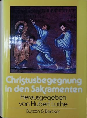Bild des Verkufers fr Christusbegegnung in den Sakramenten. zum Verkauf von Antiquariat Bookfarm