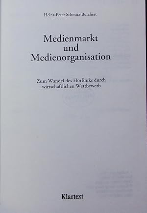 Imagen del vendedor de Medienmarkt und Medienorganisation. Zum Wandel des Hrfunks durch wirtschaftlichen Wettbewerb. a la venta por Antiquariat Bookfarm