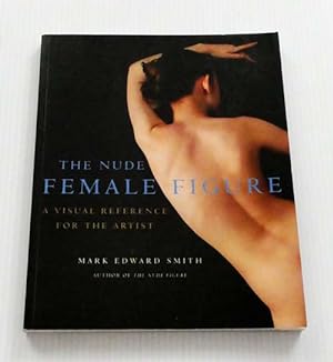 Immagine del venditore per The Nude Female Figure A Visual Reference for the Artist venduto da Adelaide Booksellers