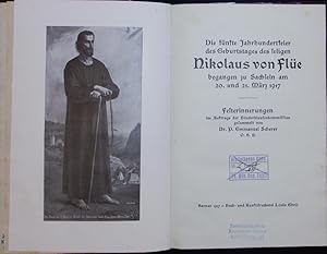 Bild des Verkufers fr Die fnfte Jahrhundertfeier des Geburtstages des seligen Nikolaus von Fle, in Sachseln. Festerinnerungen. zum Verkauf von Antiquariat Bookfarm