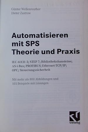 Bild des Verkufers fr Automatisieren mit SPS. Theorie und Praxis ; IEC 61131-3; STEP 7; Bibliotheksbausteine; AS-i-Bus; PROFIBUS; Ethernet-TCP/IP; OPC; Steuerungssicherheit ; mit mehr als 105 Beispiele mit Lsungen. zum Verkauf von Antiquariat Bookfarm