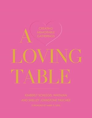 Seller image for Loving Table : Creating Memorable Gatherings for sale by GreatBookPrices
