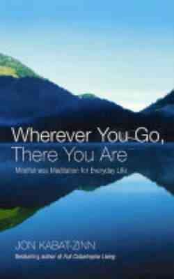 Seller image for Wherever You Go, There You Are : Mindfulness Meditation for Everyday Life for sale by GreatBookPrices