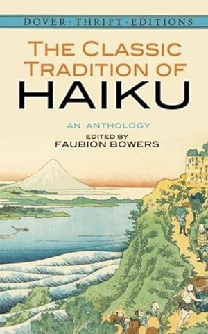 Bild des Verkäufers für The Classic Tradition of Haiku : An Anthology zum Verkauf von Smartbuy
