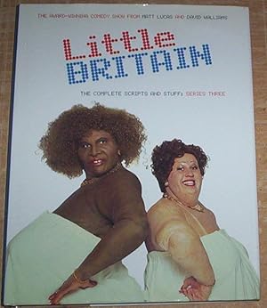 Imagen del vendedor de Little Britain. The Complete Scripts and Stuff: Third Series. a la venta por Thylacine Fine Books