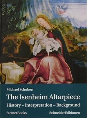 Seller image for Isenheim Altarpiece : History - Interpretation - Background for sale by GreatBookPrices