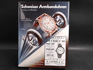 Bild des Verkufers fr Schweizer Armbanduhren. Chronologie eines Welterfolges. Swiss-Watch-Design in alten Anzeigen und Katalogen. zum Verkauf von Antiquariat Kelifer