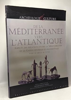 Bild des Verkufers fr De la mditerrane vers l'atlantique - aspects des relations entre la mditerranne et la gaule centrale et occidentale (VIIIe-IIe sicle av. J.-C.) - coll. archologie & culture zum Verkauf von crealivres