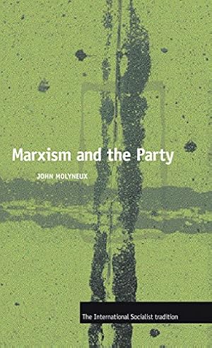 Seller image for Marxism and the Party (International Socialist Tradition) for sale by Redux Books